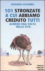 101 stronzate a cui abbiamo creduto tutti almeno una volta nella vita (eNewton Manuali e guide)