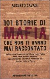 101 storie di mafia che non ti hanno mai raccontato (eNewton Saggistica)