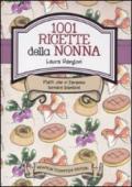 1001 ricette della nonna. Piatti che vi faranno tornare bambini