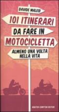 101 itinerari da fare in motocicletta almeno una volta nella vita