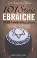 101 storie ebraiche che non ti hanno mai raccontato (eNewton Saggistica)