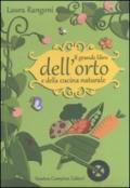 IL GRANDE LIBRO DELL'ORTO E DELLA CUCINA NATURALE