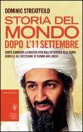 Storia del mondo dopo l'11 settembre. Com'è cambiata la nostra vita dall'attentato alle Torri Gemelle all'uccisione di Osama Bin Laden