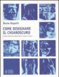 Come disegnare il chiaroscuro. La chiave della forma tridimensionale in disegno e in pittura