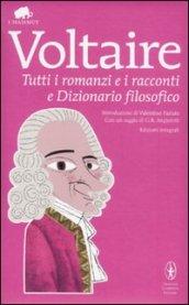 Tutti i romanzi e i racconti e Dizionario filosofico. Ediz. integrale