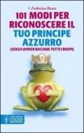 101 modi per riconoscere il tuo principe azzurro (senza dover baciare tutti i rospi) (eNewton Manuali e guide)