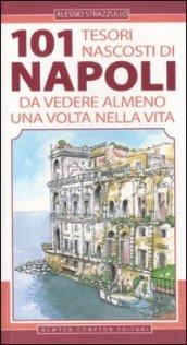 101 tesori nascosti di Napoli da vedere almeno una volta nella vita