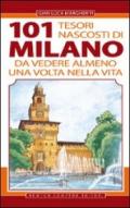 101 tesori nascosti di Milano da vedere almeno una volta nella vita (eNewton Manuali e Guide)