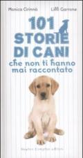 101 storie di cani che non ti hanno mai raccontato