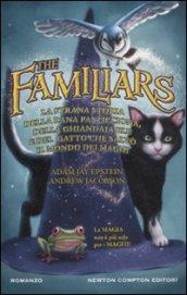 La strana storia della rana pasticciona, della ghiandaia blu e del gatto che salvò il mondo dei maghi. The Familiars