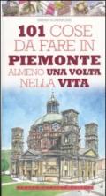 101 cose da fare in Piemonte almeno una volta nella vita