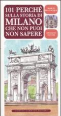 101 perché sulla storia di Milano che non puoi non sapere