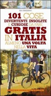 101 cose divertenti, insolite e curiose da fare gratis in Italia almeno una volta nella vita (eNewton Manuali e guide)