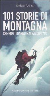 101 storie di montagna che non ti hanno mai raccontato