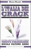 L'Italia dei crack. Vittime, artefici e mandanti delle truffe finanziarie degli ultimi anni