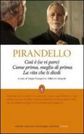 Così è (se vi pare)-La vita che ti diedi-Come prima, meglio di prima. Ediz. integrale