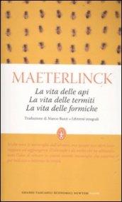 La vita delle api-La vita delle termiti-La vita delle formiche. Ediz. integrale