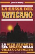 La cassa del Vaticano. La vita segreta del denaro nella Chiesa cattolica