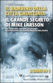 Il bambino della città ghiacciata - Il grande segreto di Mike Larsson (eNewton Narrativa)