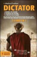 Dictator. L'ombra di Cesare - Il nemico di Cesare - Il trionfo di Cesare (eNewton Narrativa)