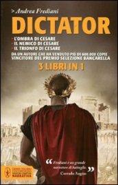 Dictator. L'ombra di Cesare - Il nemico di Cesare - Il trionfo di Cesare (eNewton Narrativa)