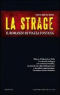 La strage. Il romanzo di piazza Fontana