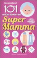 101 modi per diventare una super mamma. SOS bambini!