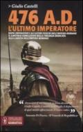 476 A.D. L'ultimo imperatore