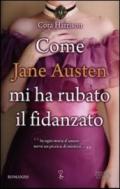 Come Jane Austen mi ha rubato il fidanzato