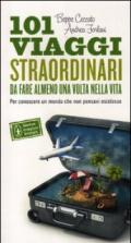 101 viaggi straordinari da fare almeno una volta nella vita (eNewton Manuali e Guide)