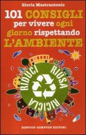 101 consigli per vivere ogni giorno rispettando l'ambiente