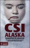 CSI Alaska. Primavera di ghiaccio (eNewton Narrativa)