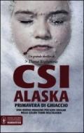 CSI Alaska. Primavera di ghiaccio (eNewton Narrativa)