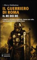 Il guerriero di Roma. Il re dei re