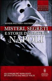 Misteri, segreti e storie insolite di Napoli (eNewton Saggistica)