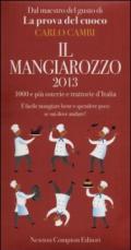 Il Mangiarozzo 2013. 1000 e più osterie e trattorie d'Italia. E facile mangiare bene e spendere poco se sai dove andare!