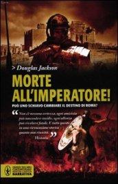 Morte all'imperatore!