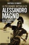 La più grande battaglia di Alessandro Magno (eNewton Saggistica)