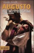 Augusto. Erede di Cesare, fondatore dell'impero: la vita e le imprese del princeps che cambiò la storia di Roma