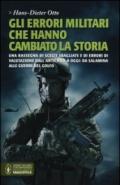 Gli errori militari che hanno cambiato la storia