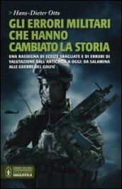 Gli errori militari che hanno cambiato la storia