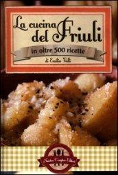 La cucina del Friuli in oltre 500 ricette