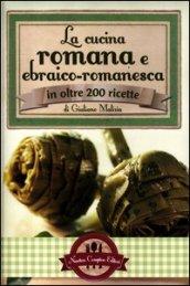 La cucina romana e ebraico-romanesca (eNewton Manuali e Guide)