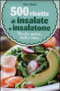 500 ricette di insalate e insalatone (eNewton Manuali e Guide)
