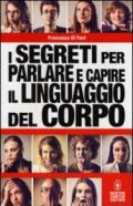 I segreti per parlare e capire il linguaggio del corpo (eNewton Manuali e Guide)