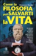 Come la filosofia può salvarti la vita (eNewton Manuali e Guide)