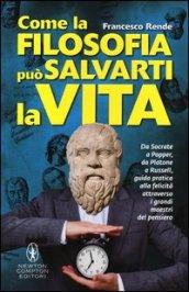 Come la filosofia può salvarti la vita (eNewton Manuali e Guide)