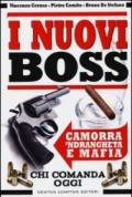 I nuovi boss. Mafia, 'ndrangheta e camorra