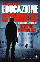 Educazione criminale. La sanguinosa storia del clan dei Marsigliesi