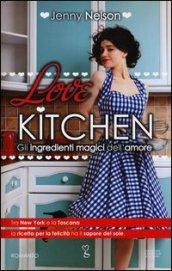 Love kitchen. Gli ingredienti magici dell'amore